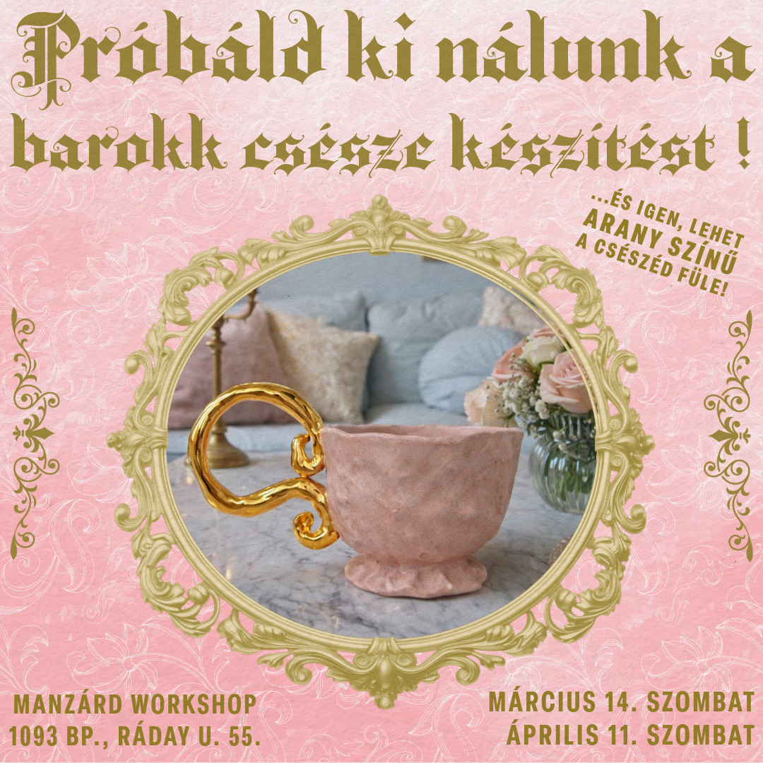 Próbáld ki nálunk a barokk csésze készítést! - Akár aranyozott is lehet a füle