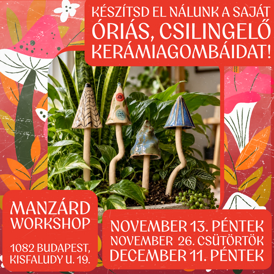 Készítsd el nálunk a saját óriás, csilingelő kerámiagombáidat!