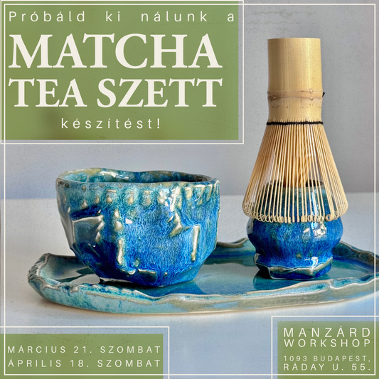 Próbáld ki nálunk a Matcha tea szett készítést! - Extra workshop a műhelyünkben
