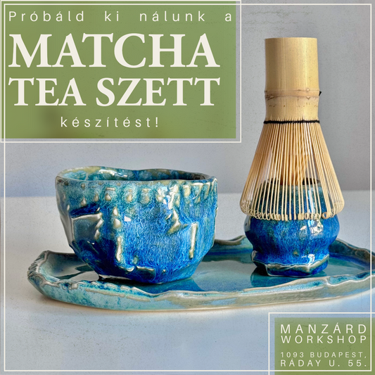 Próbáld ki nálunk a Matcha tea szett készítést! - Extra workshop a műhelyünkben