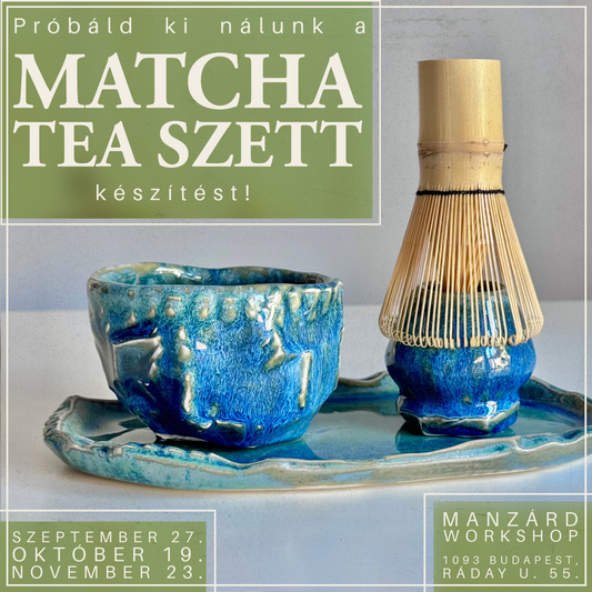 Próbáld ki nálunk a Matcha tea szett készítést! - Extra workshop a műhelyünkben