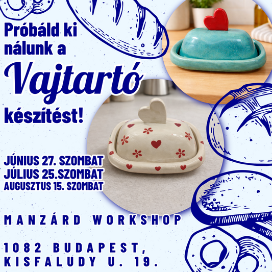 Próbáld ki nálunk a vajtartó készítést! - Extra workshop a műhelyünkben