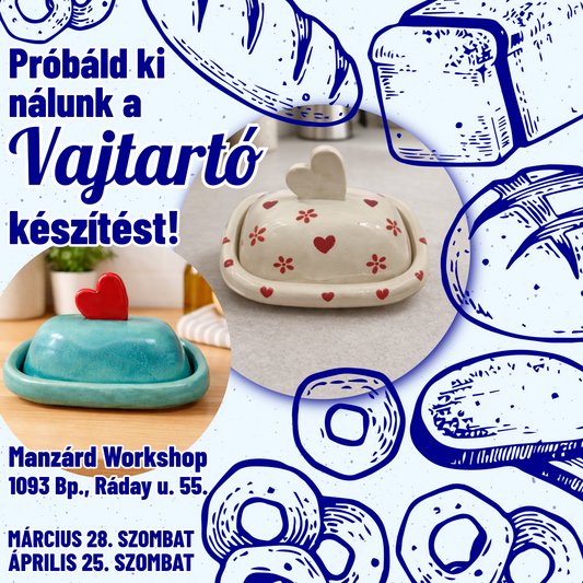 Próbáld ki nálunk a vajtartó készítést! - Extra workshop a műhelyünkben